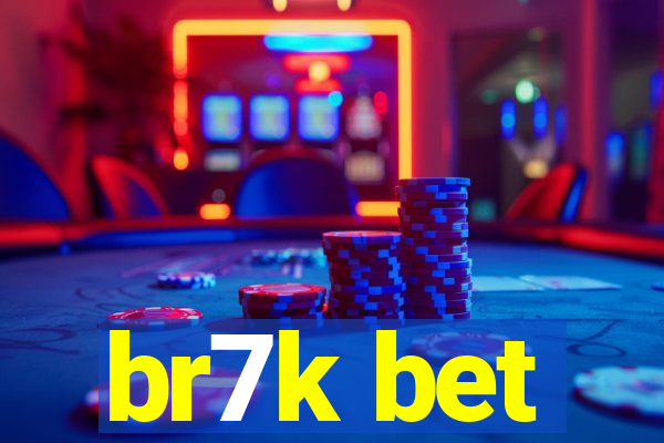 br7k bet